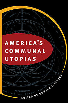 America's Communal Utopias, Donald E. Pitzer