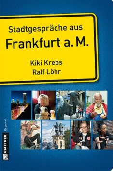 Stadtgespräche aus Frankfurt am Main, Kiki Krebs, Ralf Löhr