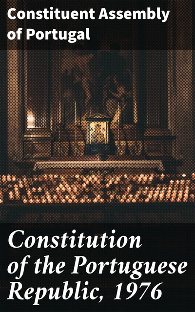 Constitution of the Portuguese Republic, 1976, Constituent Assembly of Portugal