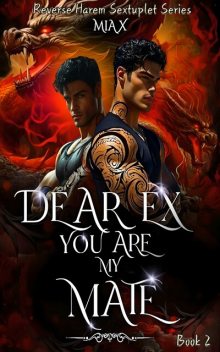 Dear Ex, You Are My Mate, Mia X