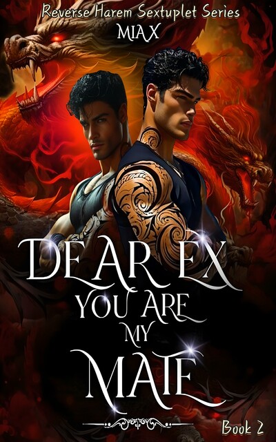 Dear Ex, You Are My Mate, Mia X