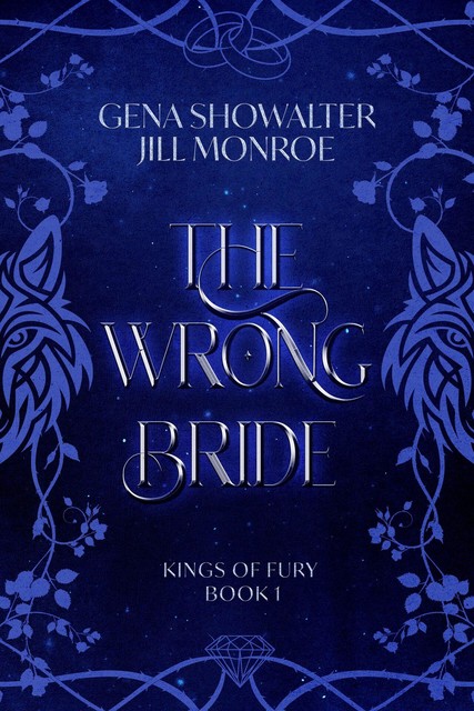 The Wrong Bride: Kings of Fury, Gena Showalter, Jill Monroe