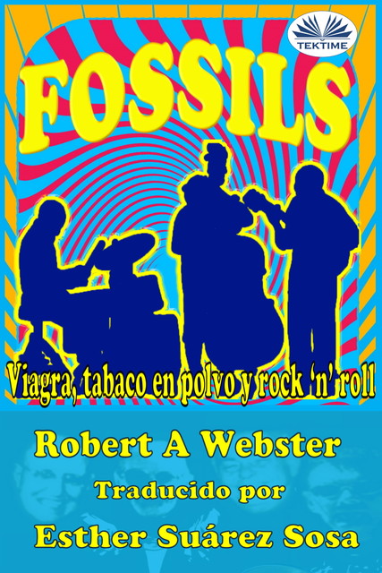 Fossils-Viagra, El Tabaco En Polvo Y Rock And Roll, Robert A Webster