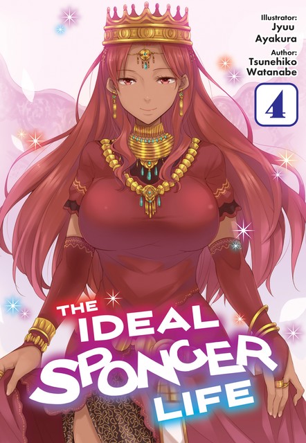 The Ideal Sponger Life: Volume 4 (Light Novel), Tsunehiko Watanabe