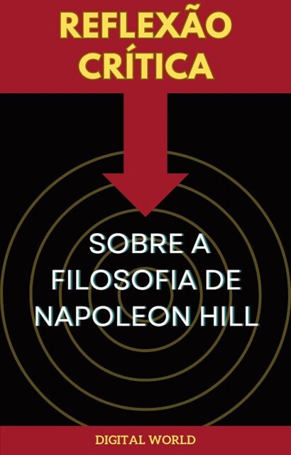 A Filosofia de Napoleon Hill: Uma Reflexão Crítica, Max Editorial