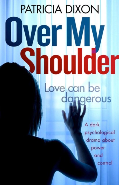 Over My Shoulder, Patricia Dixon