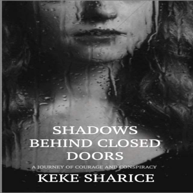 Shadows Behind Closed Doors, Sharice Keke