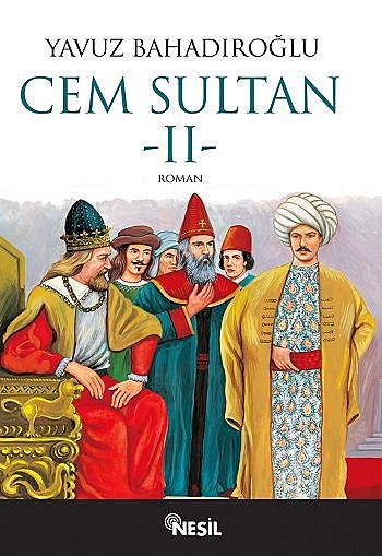 Cem Sultan (2. Cilt), Yavuz Bahadıroğlu