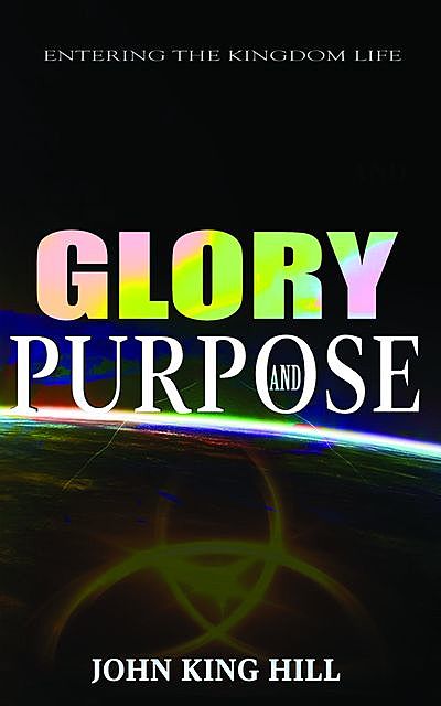 GLORY AND PURPOSE, John Hill, EVETTE YOUNG