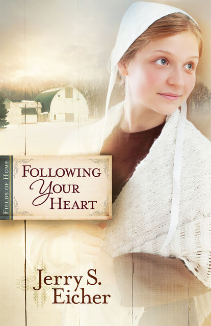 Following Your Heart, Jerry S.Eicher