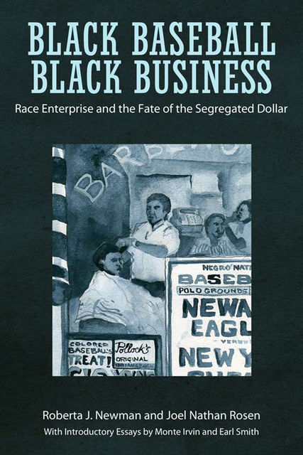 Black Baseball, Black Business, Roberta Newman, Joel Nathan Rosen