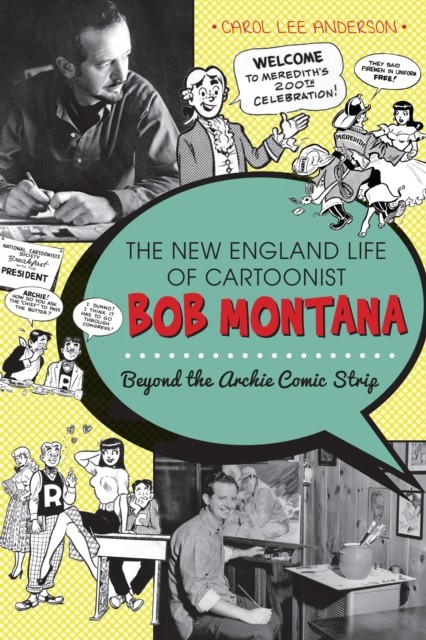 The New England Life of Cartoonist Bob Montana, Carol Anderson
