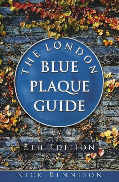 The London Blue Plaque Guide, Nick Rennison