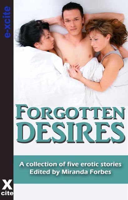 Forgotten Desires, Giselle Renarde, Alex Jordaine, Penelope Friday, Tony Haynes, Dee Jaye
