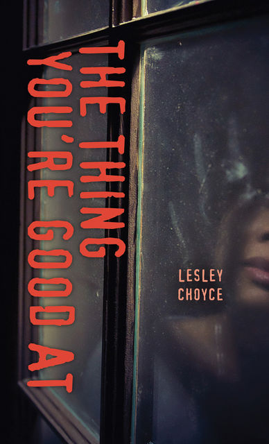 The Thing You're Good At, Lesley Choyce