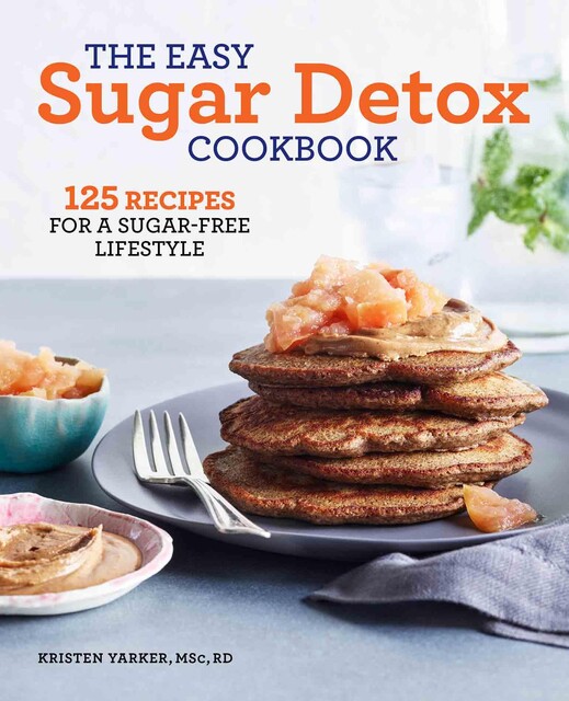 The Easy Sugar Detox Cookbook, Kristen Yarker