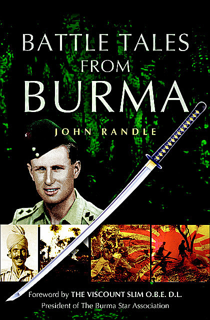 Battle Tales from Burma, John Randle