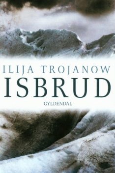 Isbrud, Ilija Trojanow