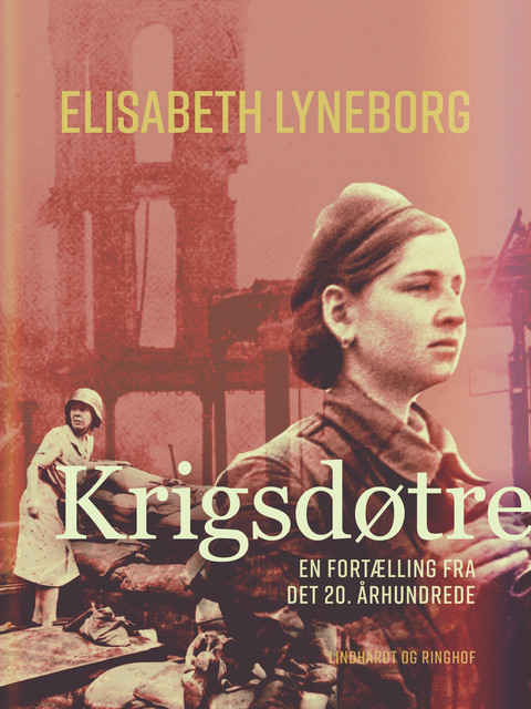 Krigsdøtre – en fortælling fra det 20. århundrede, Elisabeth Lyneborg