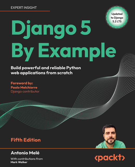 Django 5 By Example, Antonio Mele