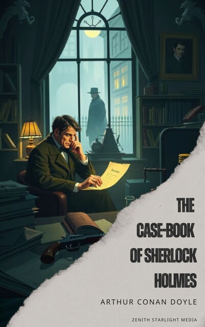 The Case-Book of Sherlock Holmes, Arthur Conan Doyle