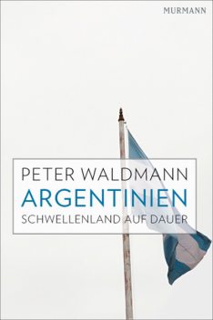 Argentinien, Peter Waldmann