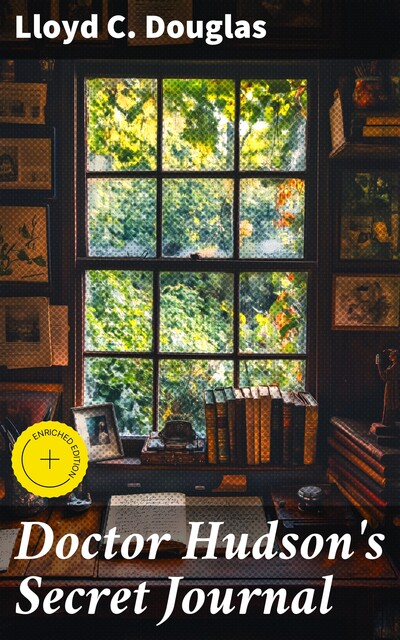Doctor Hudson's Secret Journal, Lloyd C. Douglas