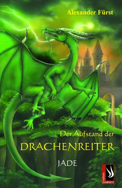 Der Aufstand der Drachenreiter - Jade, Alexander Fürst