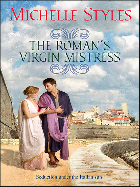 The Roman's Virgin Mistress, Michelle Styles