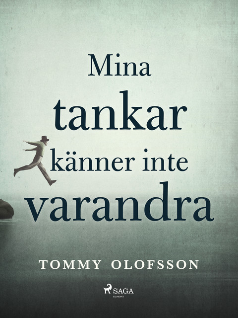 Mina tankar känner inte varandra, Tommy Olofsson