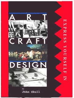 Express Yourself in Art, Craft & Design, John Skull