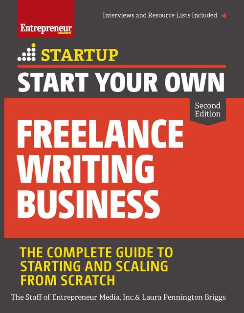 Start Your Own Freelance Writing Business, Inc., The Staff of Entrepreneur Media, Laura Briggs