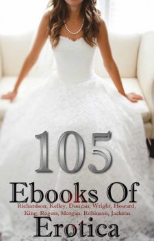 105 Ebooks Of Erotica, Kelley Richardson