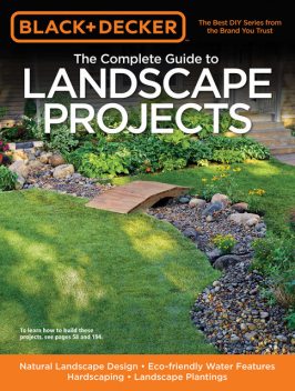 Black & Decker The Complete Guide to Landscape Projects, Kristen Hampshire