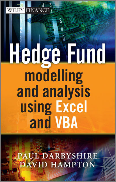 Hedge Fund Modeling and Analysis Using Excel and VBA, David Hampton, Paul Darbyshire