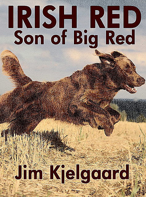 Irish Red, Son of Big Red, Jim Kjelgaard