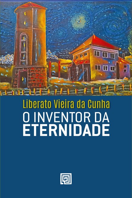 O inventor da eternidade, Liberato Vieira da Cunha