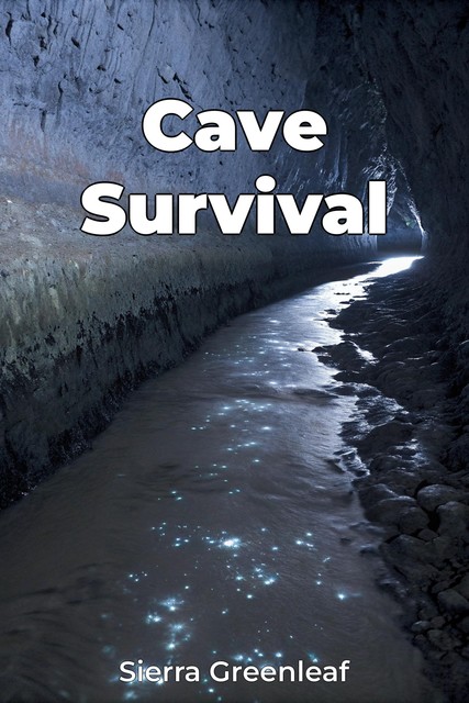 Cave Survival, Sierra Greenleaf