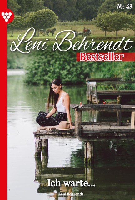 Leni Behrendt Bestseller 43 – Liebesroman, Leni Behrendt