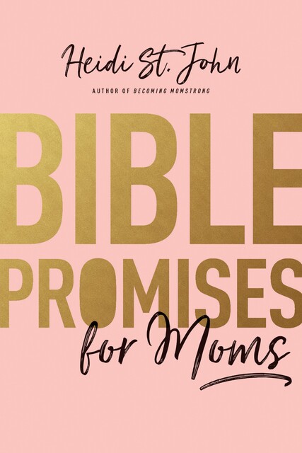 Bible Promises for Moms, Heidi St. John