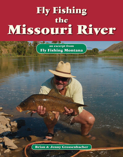Fly Fishing the Missouri River, Brian Grossenbacher, Jenny Grossenbacher
