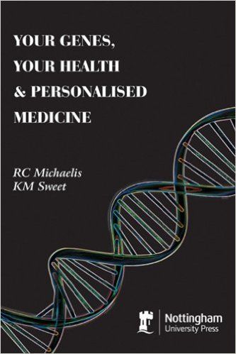 Your Genes, Your Health And Personalised Medicine, Kevin M Sweet, R.Michaelis