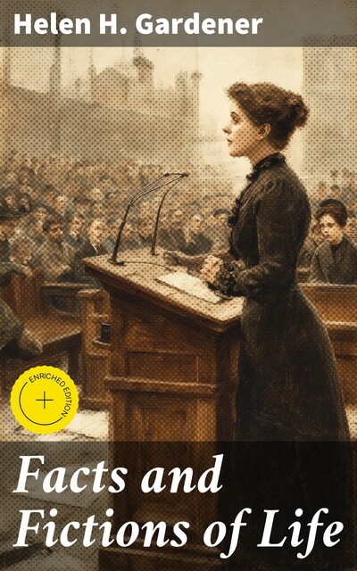 Facts and Fictions of Life, Helen H.Gardener