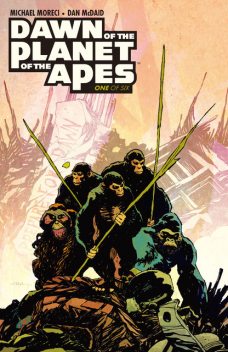 Dawn of the Planet of the Apes #1, Michael Moreci
