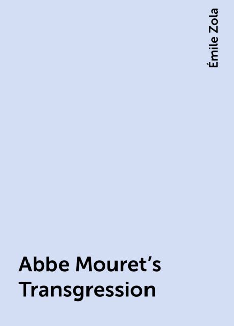 Abbe Mouret's Transgression, Émile Zola