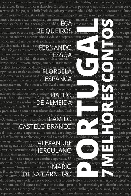 7 Melhores Contos – Portugal, Fernando Pessoa, Eça De Queirós, Alexandre Herculano, Camilo Castelo Branco, Florbela Espanca, August Nemo, Fialho de Almeida, Mário de Sá Carneiro