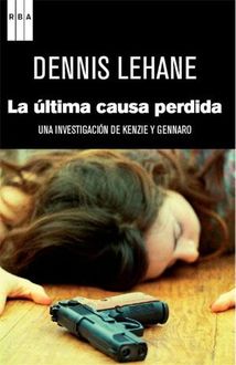La Última Causa Perdida, Dennis Lehane
