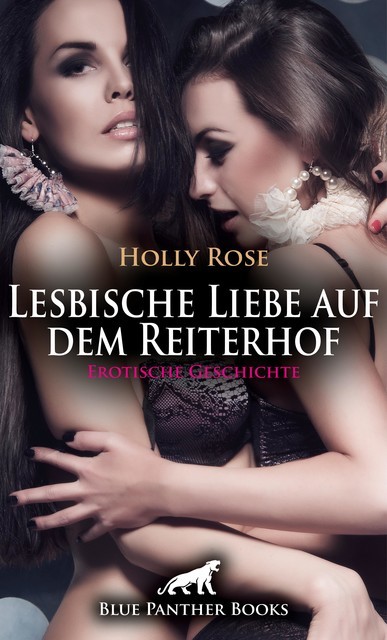 Lesbische Liebe auf dem Reiterhof | Erotische Geschichte, Holly Rose