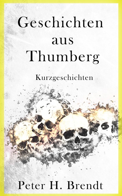 Geschichten aus Thumberg (Band 1), Peter Brendt