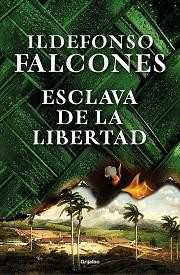 Esclava de la libertad, Ildefonso Falcones